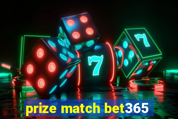 prize match bet365